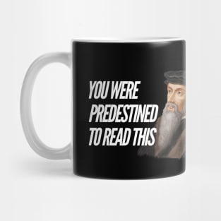 You were predestined to read this by John Calvin, white text Mug